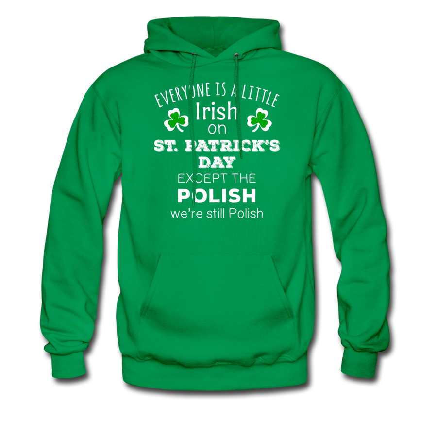 St. Patrick's Day - Everyone is a little Irish, Except the Polish - Unisex Hoodie-Men's Hoodie-Teelime | shirts-hoodies-mugs