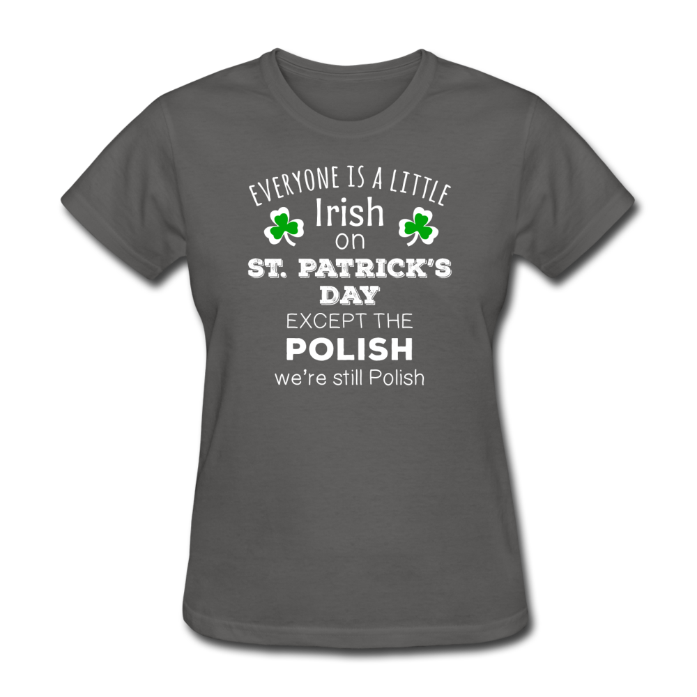 St. Patrick's Day - Everyone is a little Irish, except the Polish - Women's T-Shirt-Women's T-Shirt-Teelime | shirts-hoodies-mugs