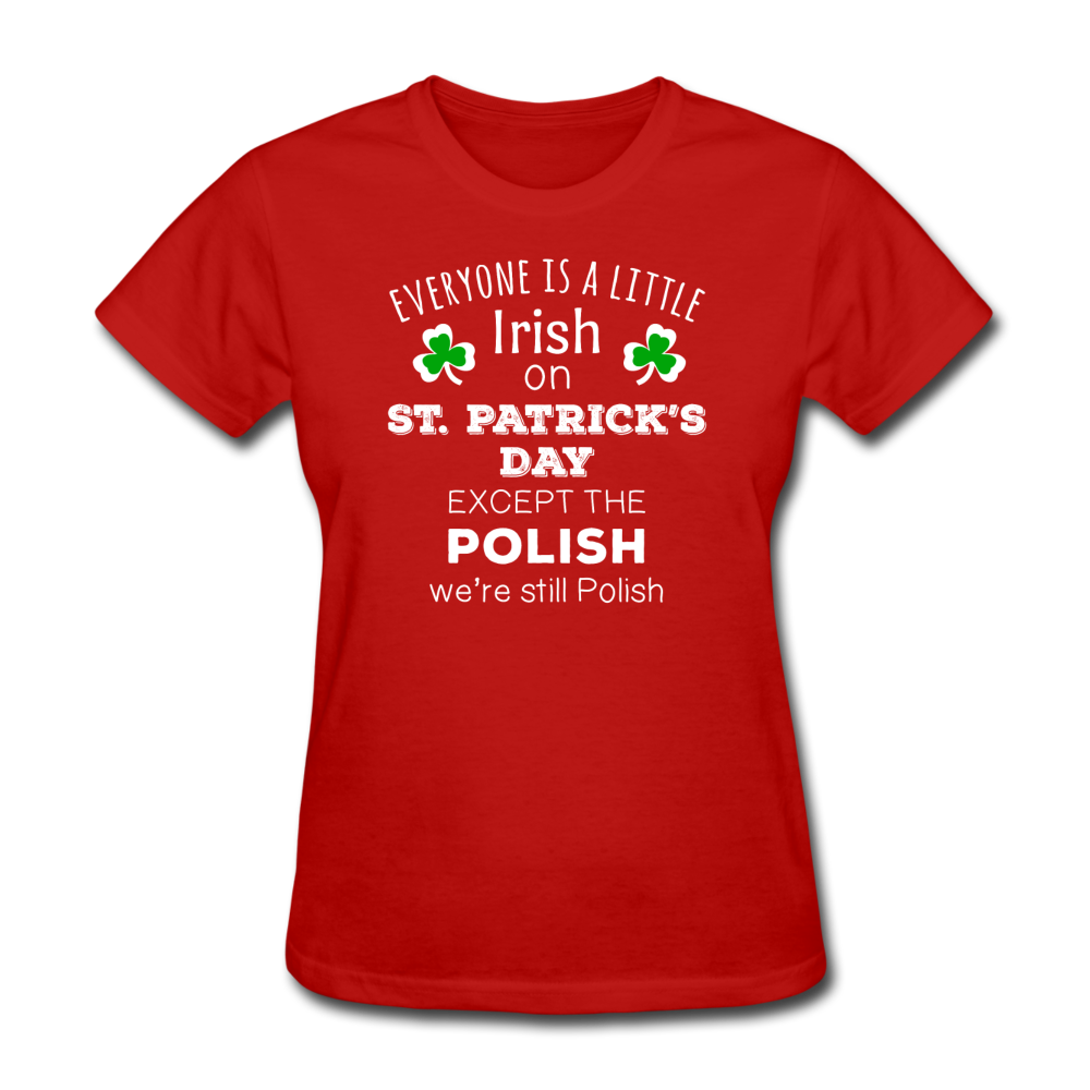St. Patrick's Day - Everyone is a little Irish, except the Polish - Women's T-Shirt-Women's T-Shirt-Teelime | shirts-hoodies-mugs