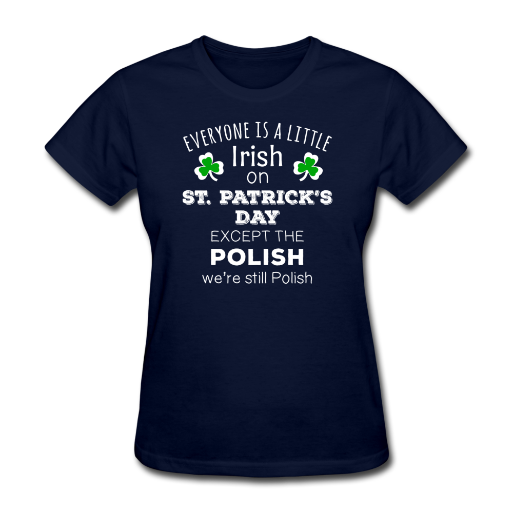 St. Patrick's Day - Everyone is a little Irish, except the Polish - Women's T-Shirt-Women's T-Shirt-Teelime | shirts-hoodies-mugs