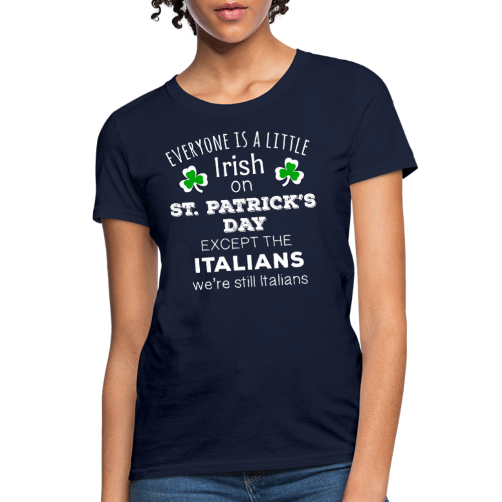 Saint Patrick's Day - Everyone is a little Irish, except Italians - Women's T-Shirt-Women's T-Shirt-Teelime | shirts-hoodies-mugs