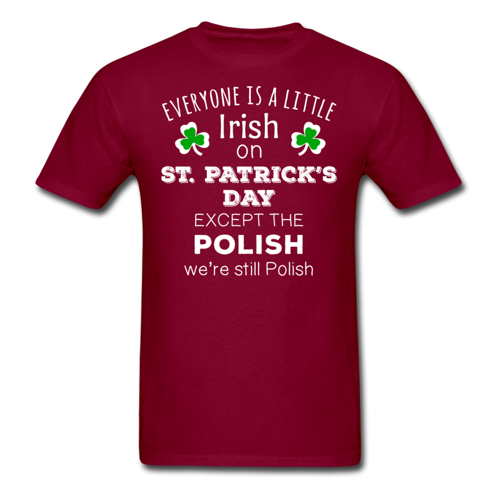 St. Patrick's Day - Everyone is a little Irish, except the Polish - Unisex T-Shirt-Men's T-Shirt-Teelime | shirts-hoodies-mugs