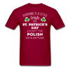 St. Patrick's Day - Everyone is a little Irish, except the Polish - Unisex T-Shirt-Men's T-Shirt-Teelime | shirts-hoodies-mugs