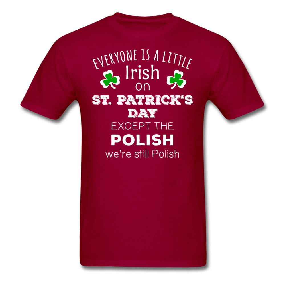 St. Patrick's Day - Everyone is a little Irish, except the Polish - Unisex T-Shirt-Men's T-Shirt-Teelime | shirts-hoodies-mugs
