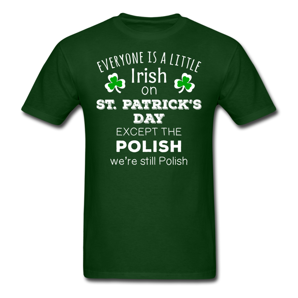 St. Patrick's Day - Everyone is a little Irish, except the Polish - Unisex T-Shirt-Men's T-Shirt-Teelime | shirts-hoodies-mugs