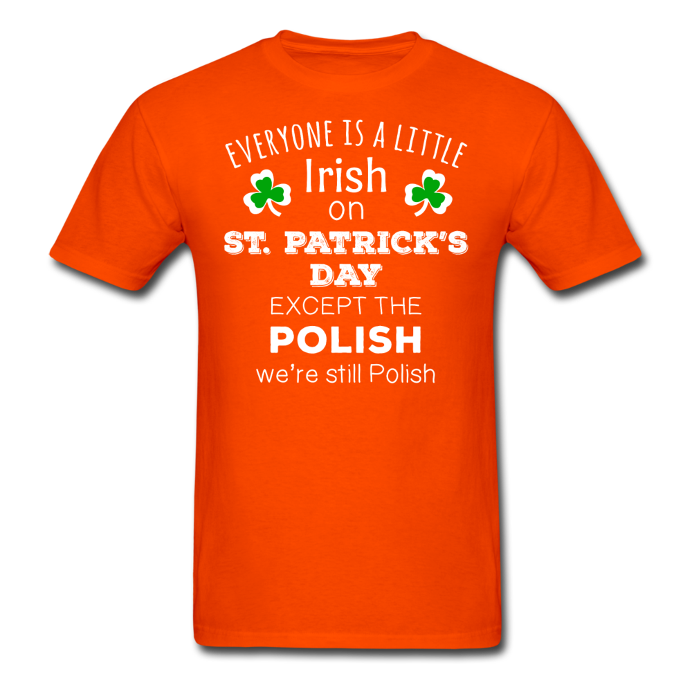 St. Patrick's Day - Everyone is a little Irish, except the Polish - Unisex T-Shirt-Men's T-Shirt-Teelime | shirts-hoodies-mugs