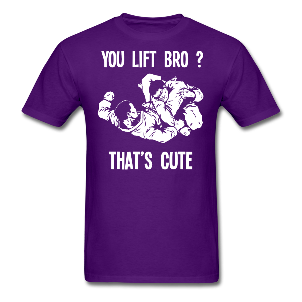 Jiu Jitsu - You lift Bro? That's cute Unisex T-Shirt-Men's T-Shirt-Teelime | shirts-hoodies-mugs