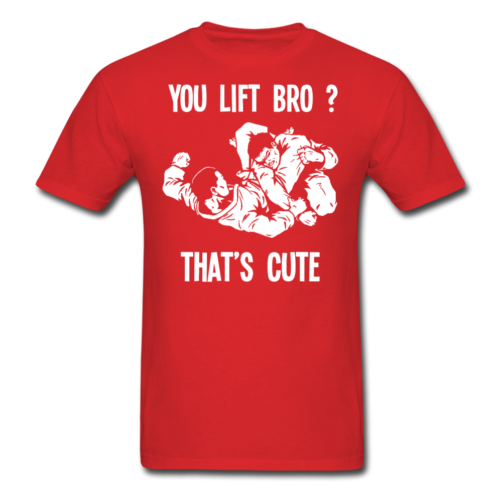Jiu Jitsu - You lift Bro? That's cute Unisex T-Shirt-Men's T-Shirt-Teelime | shirts-hoodies-mugs