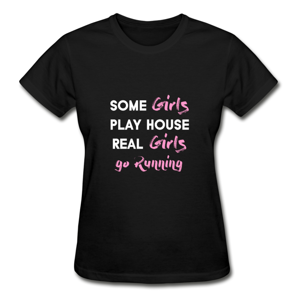 Some Girls Play House, Real Girls Go Running Gildan Ultra Cotton Ladies T-Shirt-Gildan Ultra Cotton Ladies T-Shirt-Teelime | shirts-hoodies-mugs