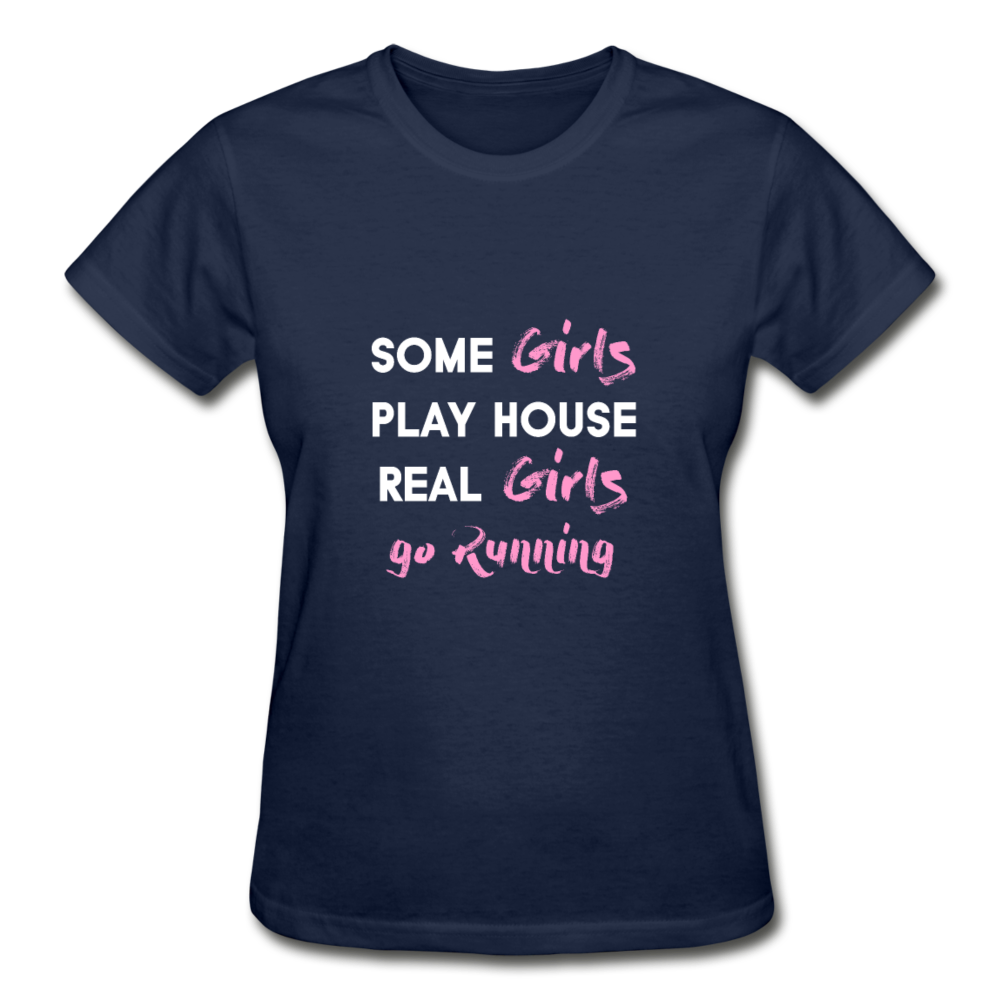 Some Girls Play House, Real Girls Go Running Gildan Ultra Cotton Ladies T-Shirt-Gildan Ultra Cotton Ladies T-Shirt-Teelime | shirts-hoodies-mugs