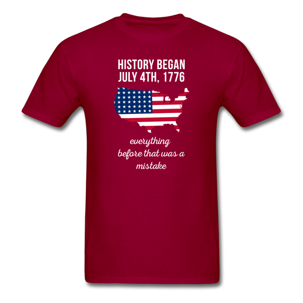 History Began July 4th, 1776 Everything Before That Was a Mistake Unisex T-Shirt-Men's T-Shirt-Teelime | shirts-hoodies-mugs