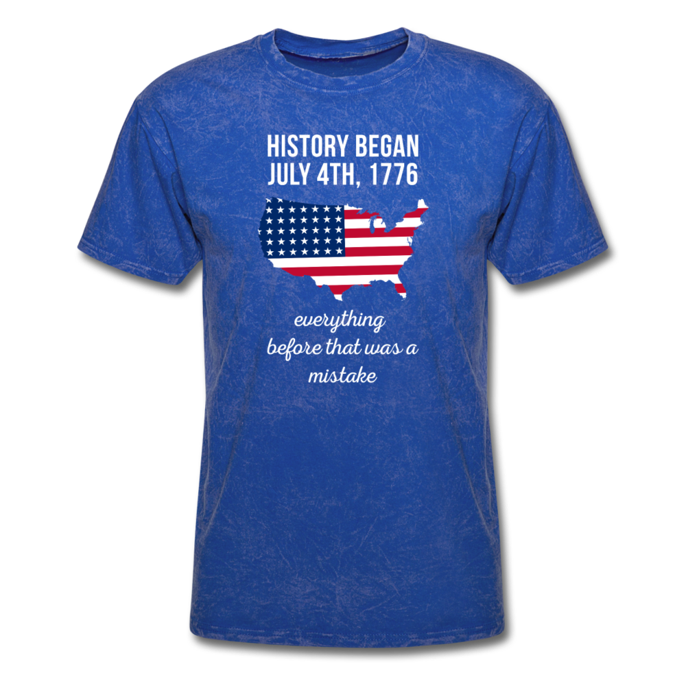 History Began July 4th, 1776 Everything Before That Was a Mistake Unisex T-Shirt-Men's T-Shirt-Teelime | shirts-hoodies-mugs