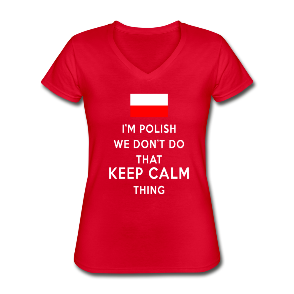 I'm Polish, We Don't Do That Keep Calm Thing Women's V-Neck T-Shirt-Women's V-Neck T-Shirt-Teelime | shirts-hoodies-mugs
