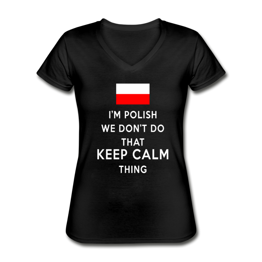 I'm Polish, We Don't Do That Keep Calm Thing Women's V-Neck T-Shirt-Women's V-Neck T-Shirt-Teelime | shirts-hoodies-mugs
