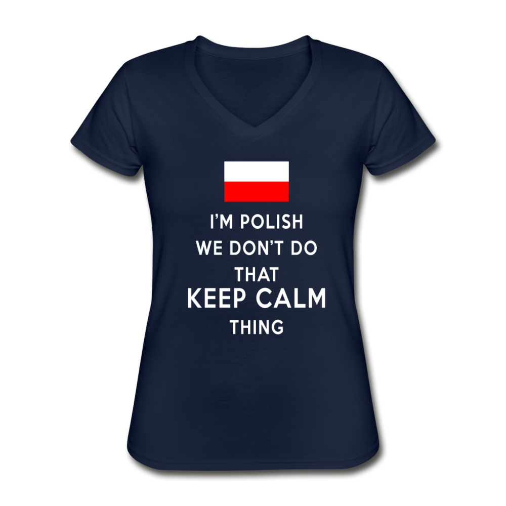 I'm Polish, We Don't Do That Keep Calm Thing Women's V-Neck T-Shirt-Women's V-Neck T-Shirt-Teelime | shirts-hoodies-mugs