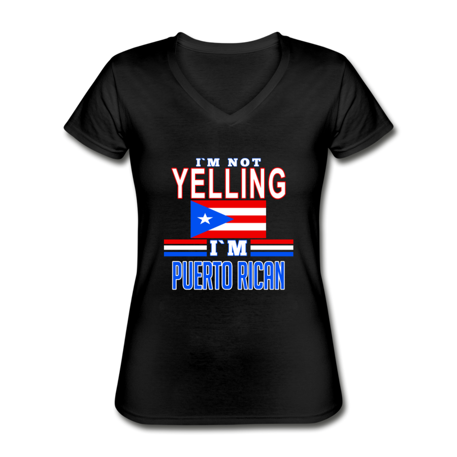 I'm Not Yelling I'm Puerto Rican Women's V-Neck T-Shirt-Women's V-Neck T-Shirt-Teelime | shirts-hoodies-mugs