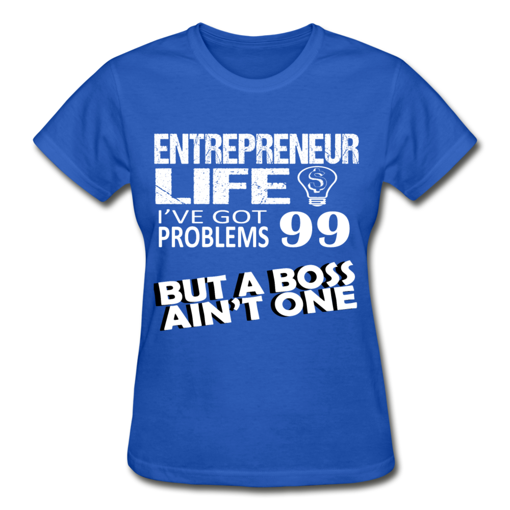 Entrepreneurs Life 99 Problems Gildan Ultra Cotton Ladies T-Shirt-Gildan Ultra Cotton Ladies T-Shirt-Teelime | shirts-hoodies-mugs