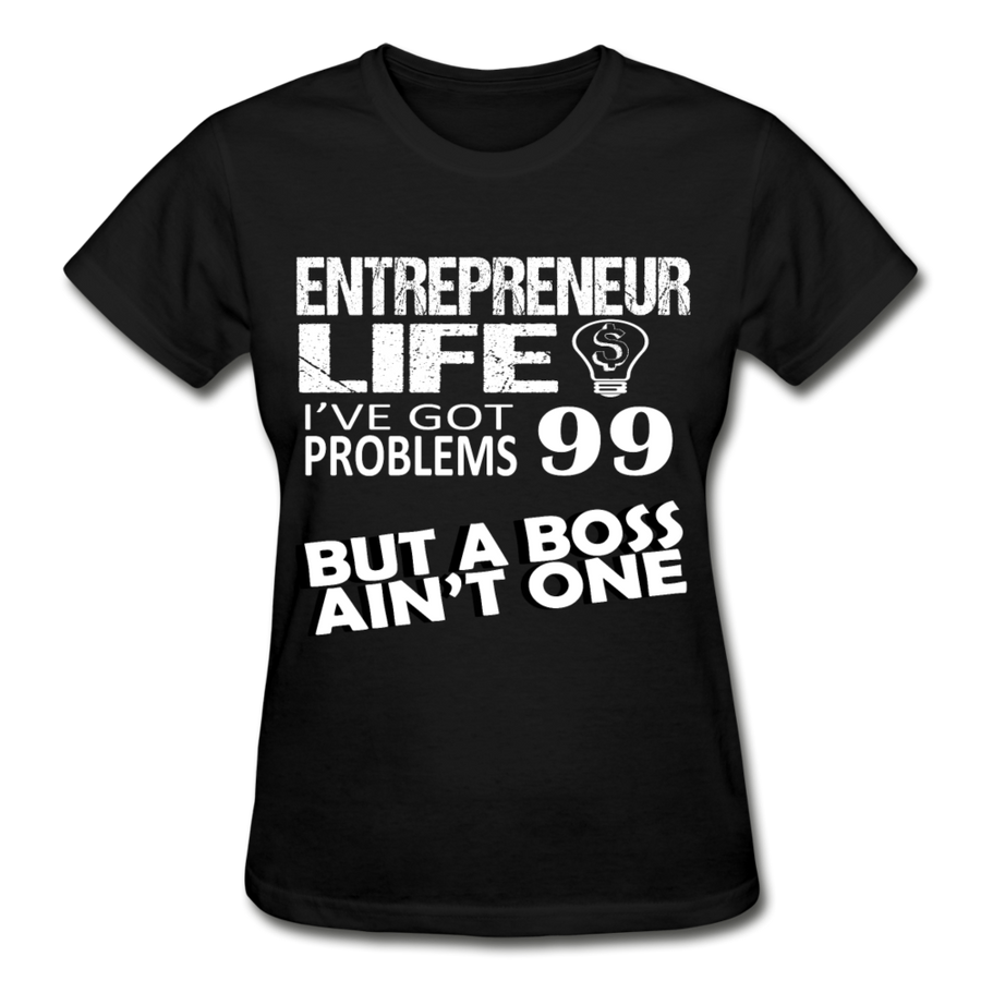Entrepreneurs Life 99 Problems Gildan Ultra Cotton Ladies T-Shirt-Gildan Ultra Cotton Ladies T-Shirt-Teelime | shirts-hoodies-mugs
