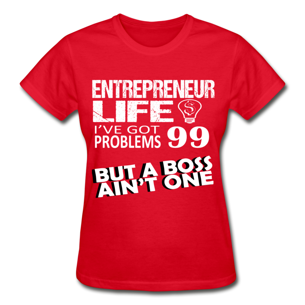 Entrepreneurs Life 99 Problems Gildan Ultra Cotton Ladies T-Shirt-Gildan Ultra Cotton Ladies T-Shirt-Teelime | shirts-hoodies-mugs