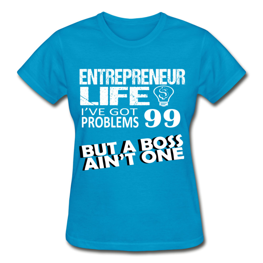 Entrepreneurs Life 99 Problems Gildan Ultra Cotton Ladies T-Shirt-Gildan Ultra Cotton Ladies T-Shirt-Teelime | shirts-hoodies-mugs