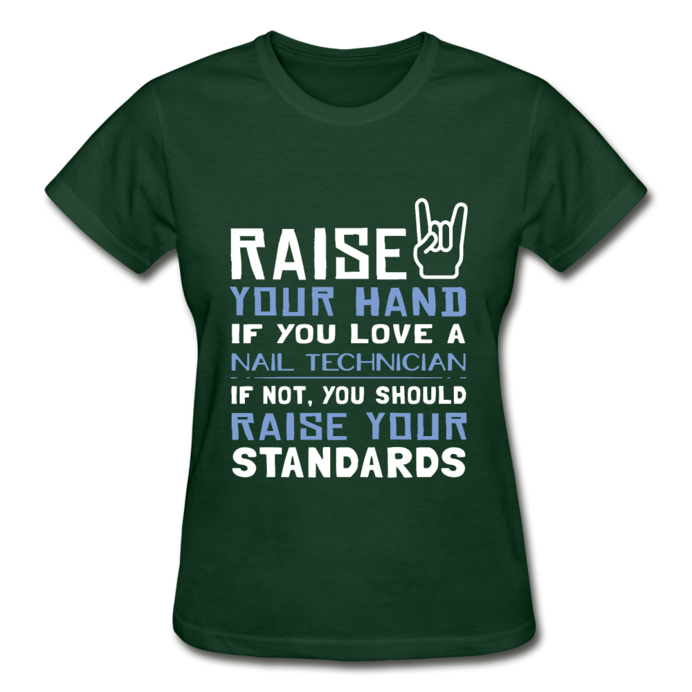 Raise Your Hand If You Love Nail Technician, If Not Raise Your Standards Gildan Ultra Cotton Ladies T-Shirt-Gildan Ultra Cotton Ladies T-Shirt-Teelime | shirts-hoodies-mugs