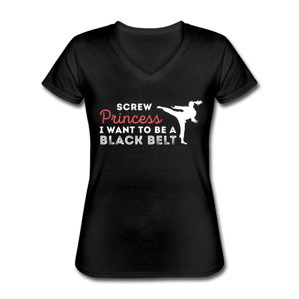 Screw Princess, I Want To Be a Black Belt Women's V-Neck T-Shirt-Women's V-Neck T-Shirt-Teelime | shirts-hoodies-mugs
