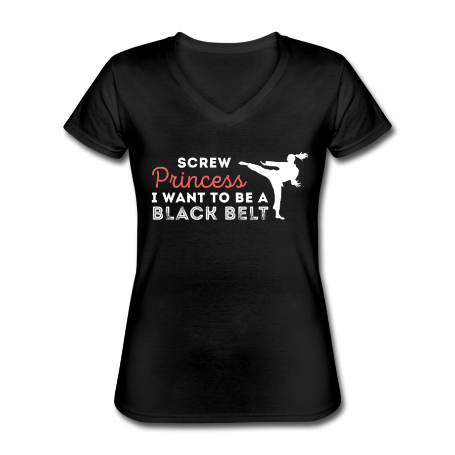 Screw Princess, I Want To Be a Black Belt Women's V-Neck T-Shirt-Women's V-Neck T-Shirt-Teelime | shirts-hoodies-mugs