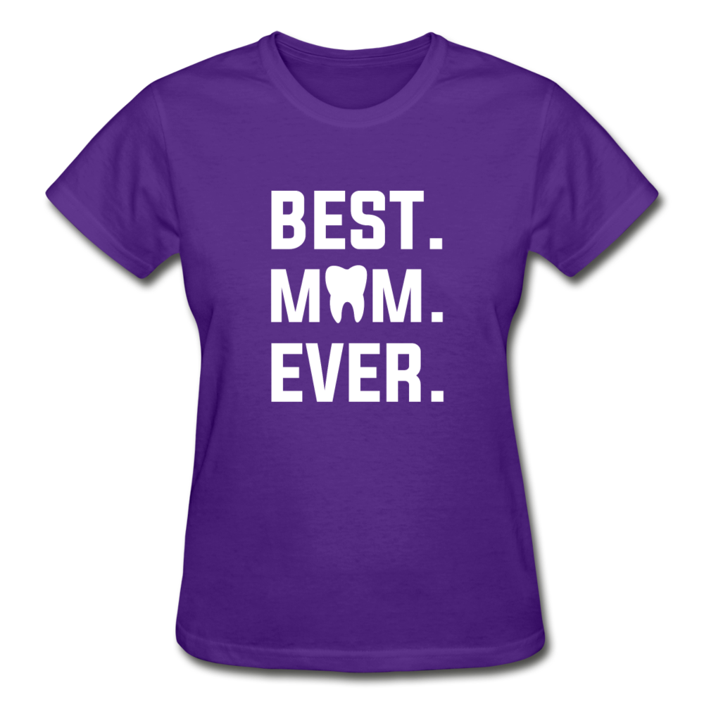 Dentist - Best. Mom. Ever. Gildan Ultra Cotton Ladies T-Shirt-Gildan Ultra Cotton Ladies T-Shirt-Teelime | shirts-hoodies-mugs