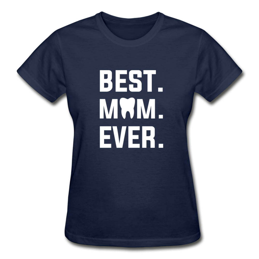 Dentist - Best. Mom. Ever. Gildan Ultra Cotton Ladies T-Shirt-Gildan Ultra Cotton Ladies T-Shirt-Teelime | shirts-hoodies-mugs