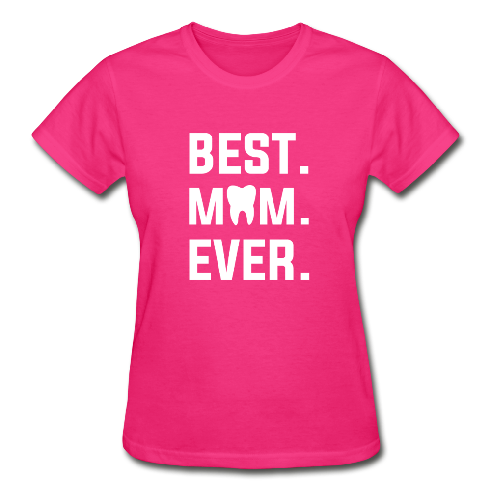 Dentist - Best. Mom. Ever. Gildan Ultra Cotton Ladies T-Shirt-Gildan Ultra Cotton Ladies T-Shirt-Teelime | shirts-hoodies-mugs