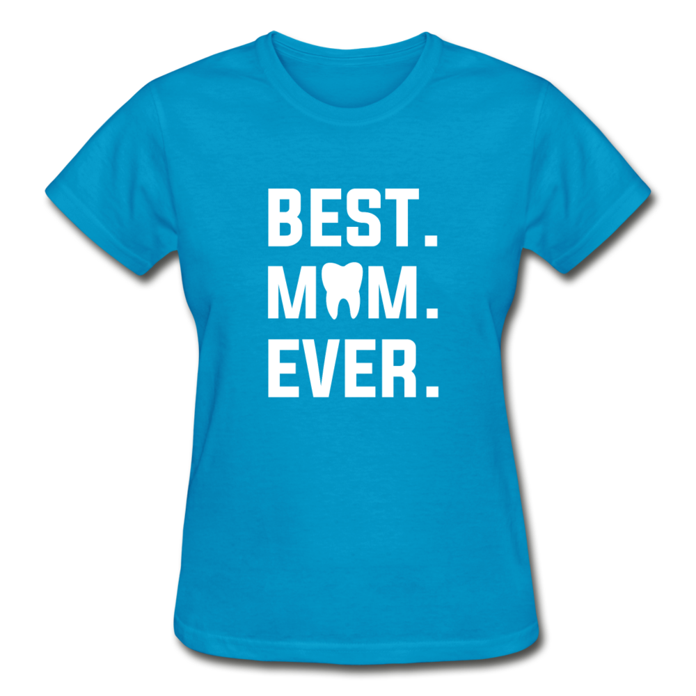 Dentist - Best. Mom. Ever. Gildan Ultra Cotton Ladies T-Shirt-Gildan Ultra Cotton Ladies T-Shirt-Teelime | shirts-hoodies-mugs