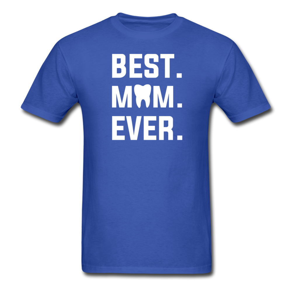 Dentist - Best. Mom. Ever. Unisex Classic T-Shirt-Men's T-Shirt-Teelime | shirts-hoodies-mugs