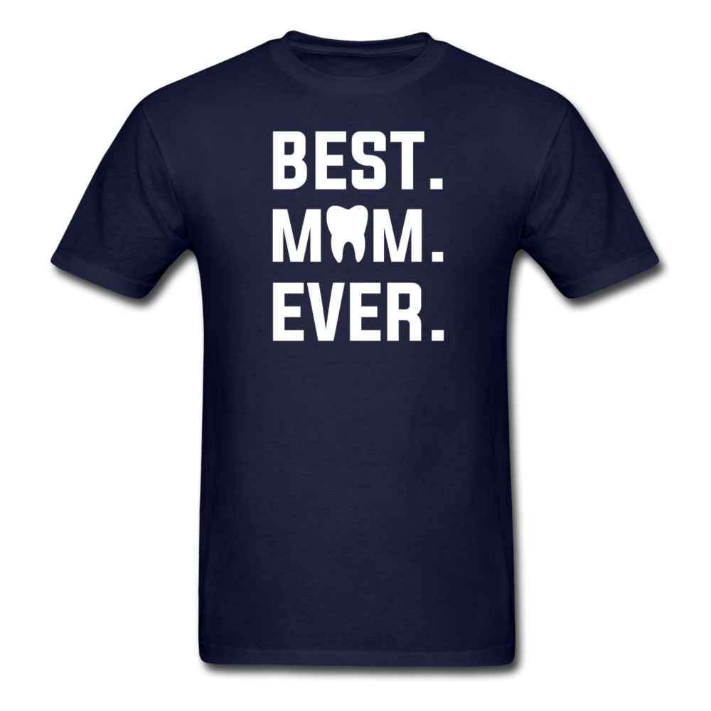 Dentist - Best. Mom. Ever. Unisex Classic T-Shirt-Men's T-Shirt-Teelime | shirts-hoodies-mugs