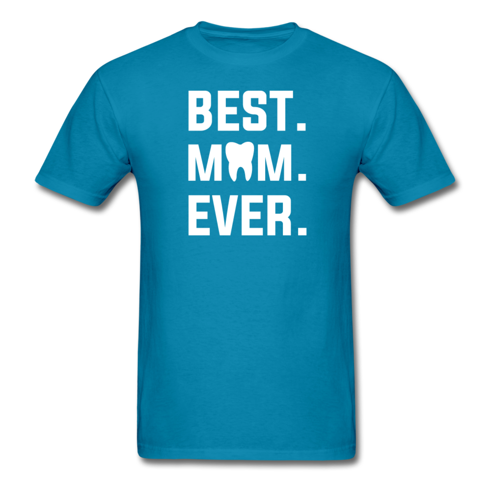 Dentist - Best. Mom. Ever. Unisex Classic T-Shirt-Men's T-Shirt-Teelime | shirts-hoodies-mugs