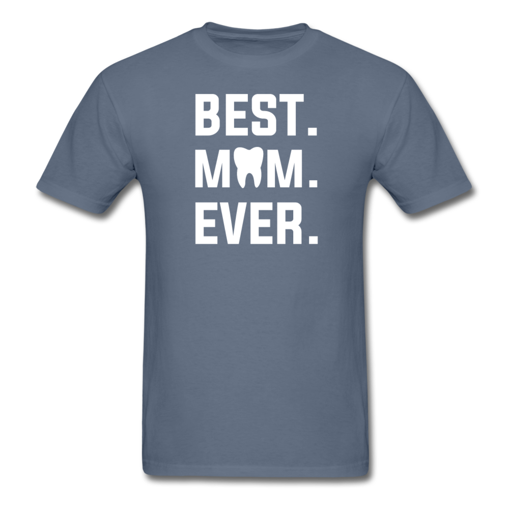 Dentist - Best. Mom. Ever. Unisex Classic T-Shirt-Men's T-Shirt-Teelime | shirts-hoodies-mugs