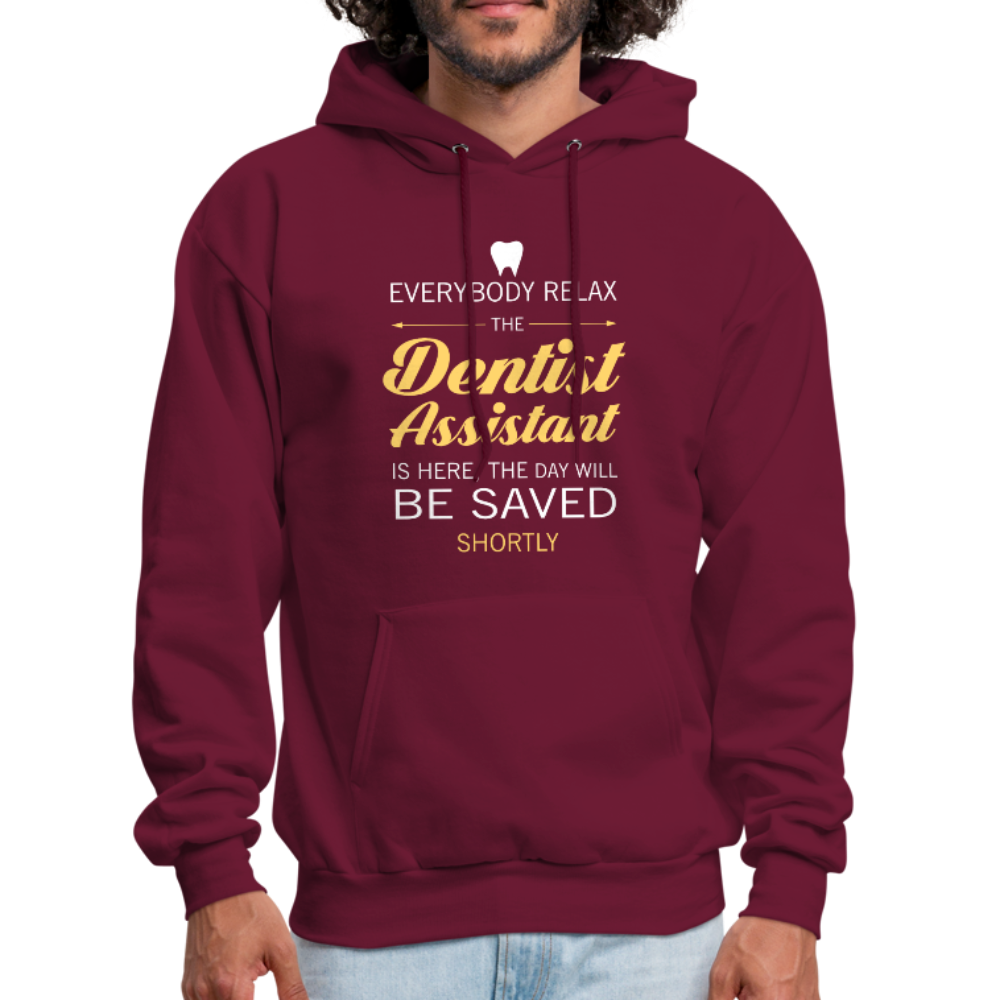 Everyone Relax the Dentist Assistant Is Here, the Day Will Be Saved Shortly Unisex Hoodie-Men's Hoodie-Teelime | shirts-hoodies-mugs