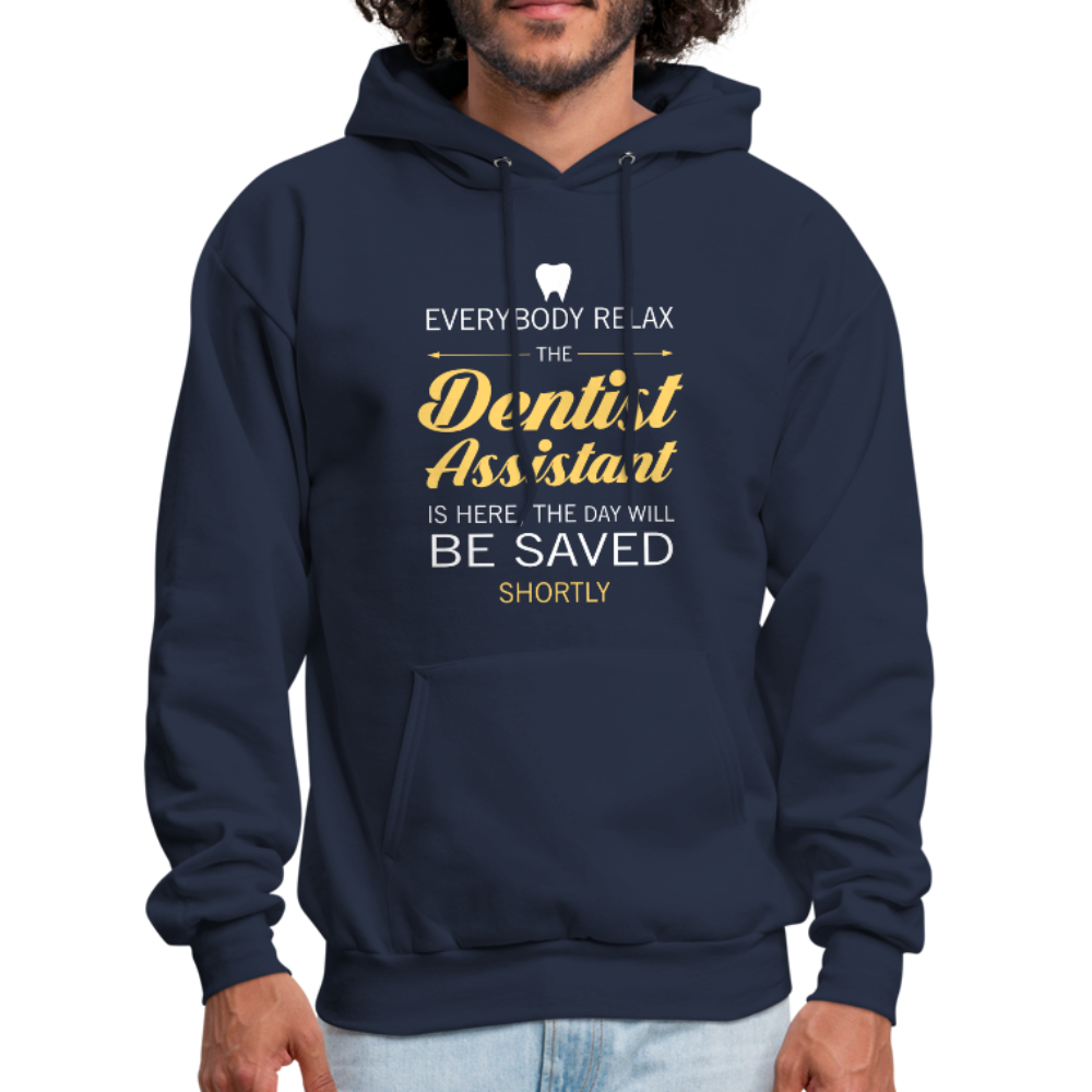 Everyone Relax the Dentist Assistant Is Here, the Day Will Be Saved Shortly Unisex Hoodie-Men's Hoodie-Teelime | shirts-hoodies-mugs