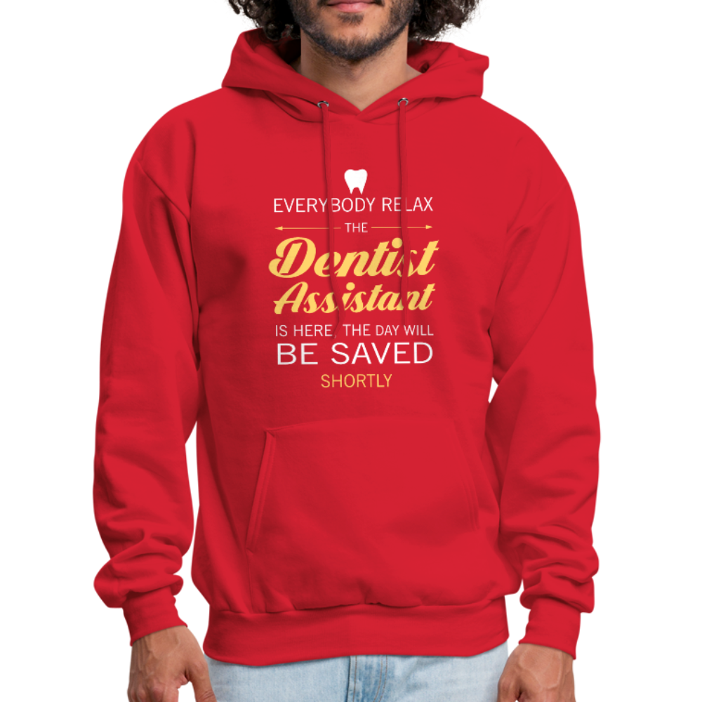 Everyone Relax the Dentist Assistant Is Here, the Day Will Be Saved Shortly Unisex Hoodie-Men's Hoodie-Teelime | shirts-hoodies-mugs