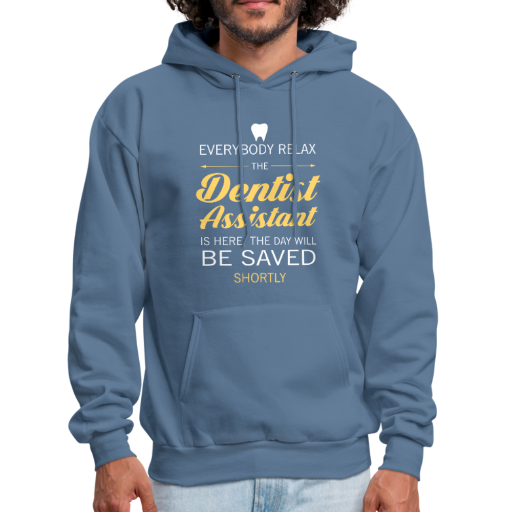 Everyone Relax the Dentist Assistant Is Here, the Day Will Be Saved Shortly Unisex Hoodie-Men's Hoodie-Teelime | shirts-hoodies-mugs