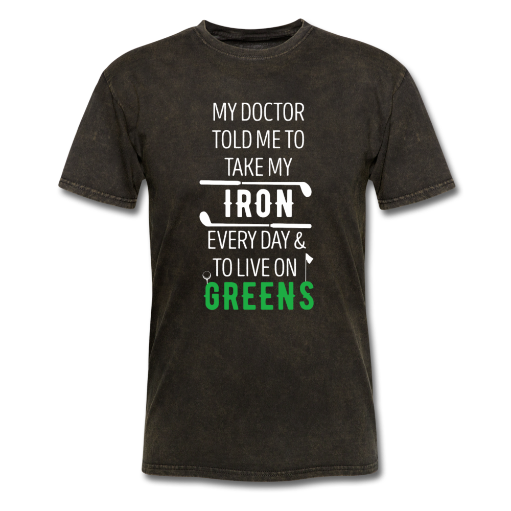 My Doctor Told Me To Take My Iron Every Day And To Live On Greens Unisex T-Shirt-Men's T-Shirt-Teelime | shirts-hoodies-mugs