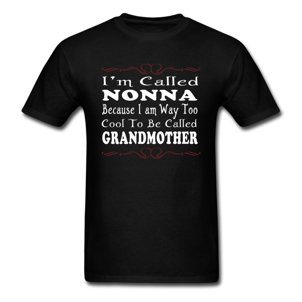 Italian Nonna, I Am Way Too Cool To Be Called Grandmother Unisex T-Shirt-Men's T-Shirt-Teelime | shirts-hoodies-mugs
