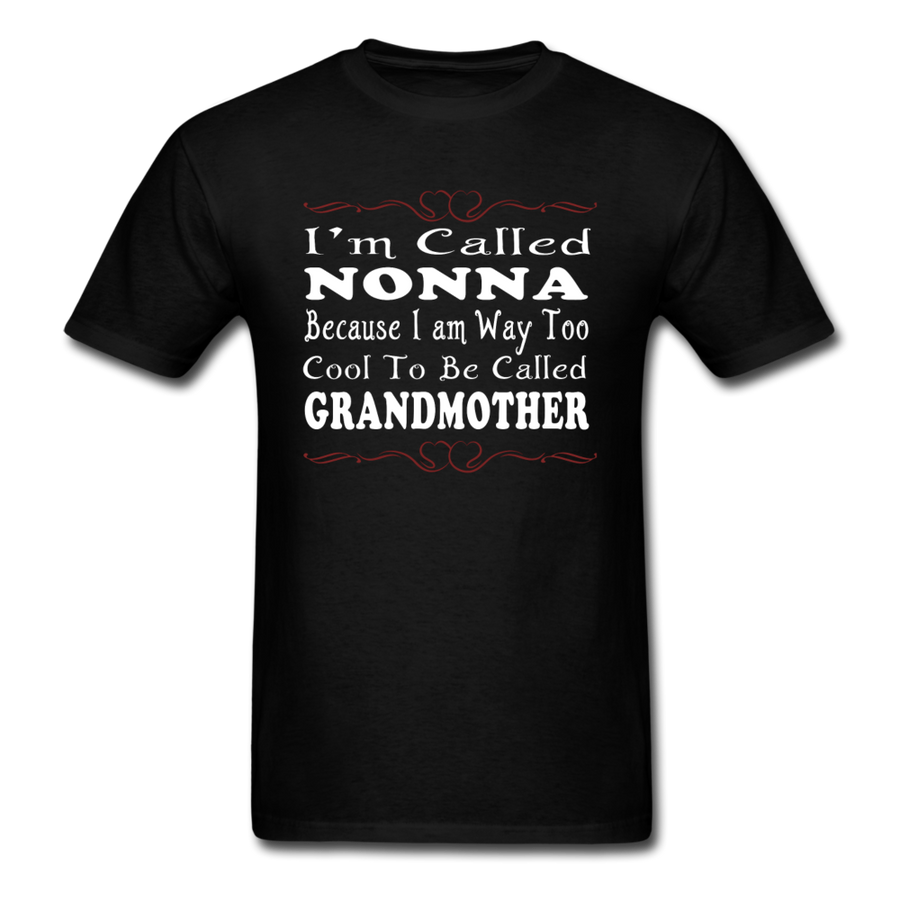 Italian Nonna, I Am Way Too Cool To Be Called Grandmother Unisex T-Shirt-Men's T-Shirt-Teelime | shirts-hoodies-mugs