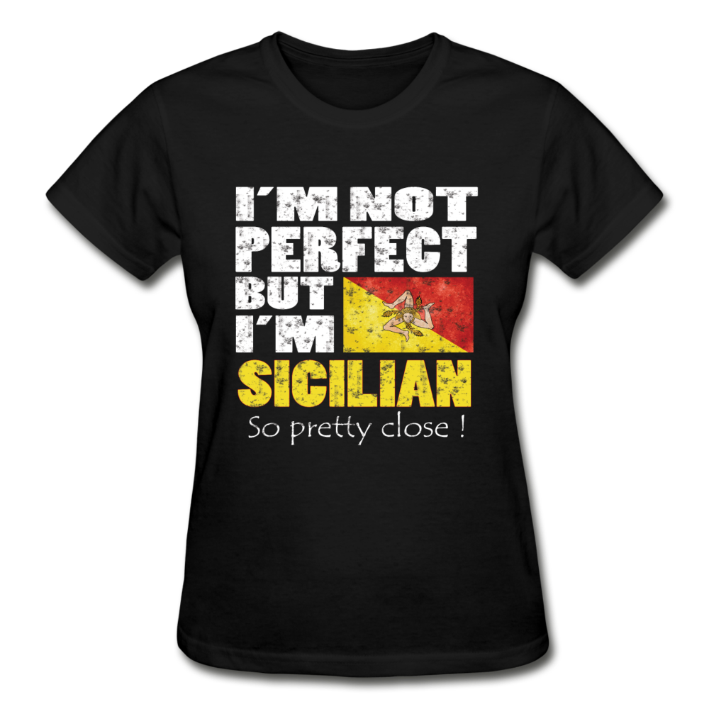 I'm not perfect but I'm Sicilian. So pretty close Gildan Ultra Cotton Ladies T-Shirt-Gildan Ultra Cotton Ladies T-Shirt-Teelime | shirts-hoodies-mugs
