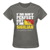 I'm not perfect but I'm Sicilian. So pretty close Gildan Ultra Cotton Ladies T-Shirt-Gildan Ultra Cotton Ladies T-Shirt-Teelime | shirts-hoodies-mugs