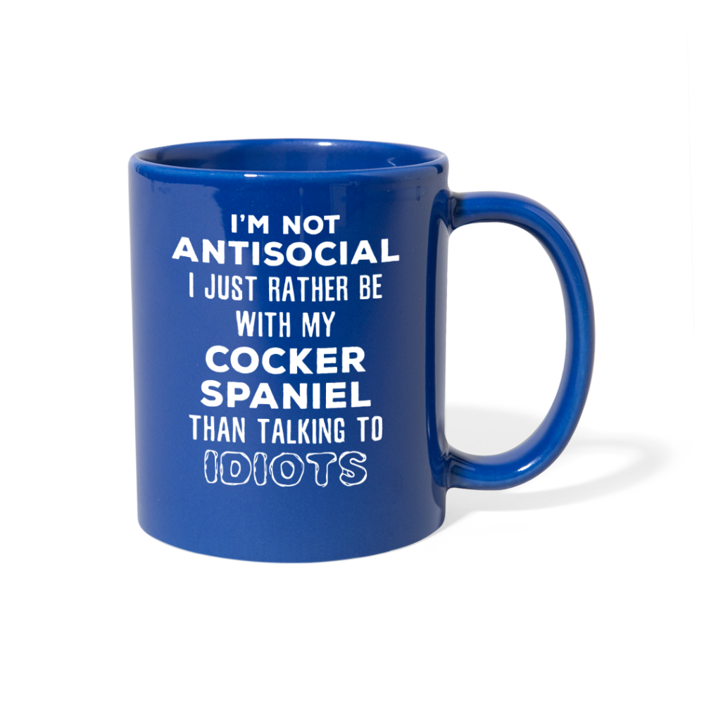 Cocker Spaniel I'm Not Antisocial I Just Rather Be With My Cocker Spaniel Full Color Mug-Full Colour Mug | Printequipment-Teelime | shirts-hoodies-mugs