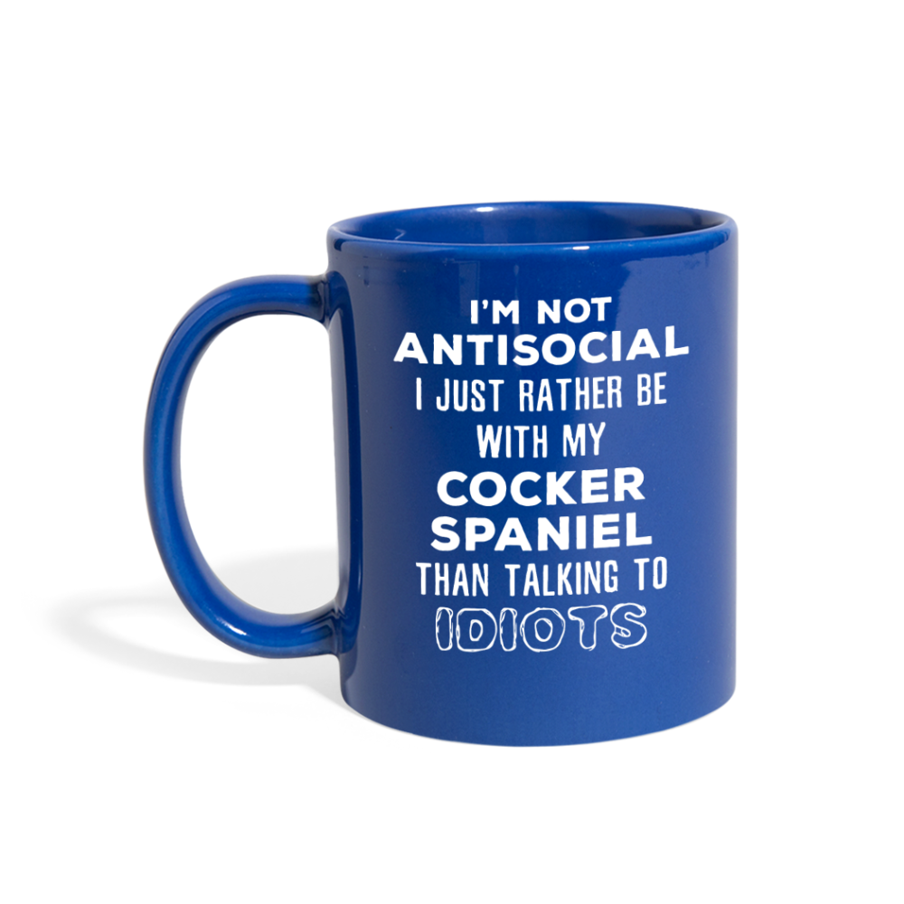 Cocker Spaniel I'm Not Antisocial I Just Rather Be With My Cocker Spaniel Full Color Mug-Full Colour Mug | Printequipment-Teelime | shirts-hoodies-mugs