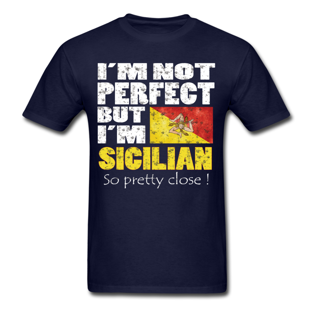 I'm not Perfect But I'm Sicilian. So Pretty Close Unisex T-Shirt-Unisex Classic T-Shirt | Fruit of the Loom 3930-Teelime | shirts-hoodies-mugs