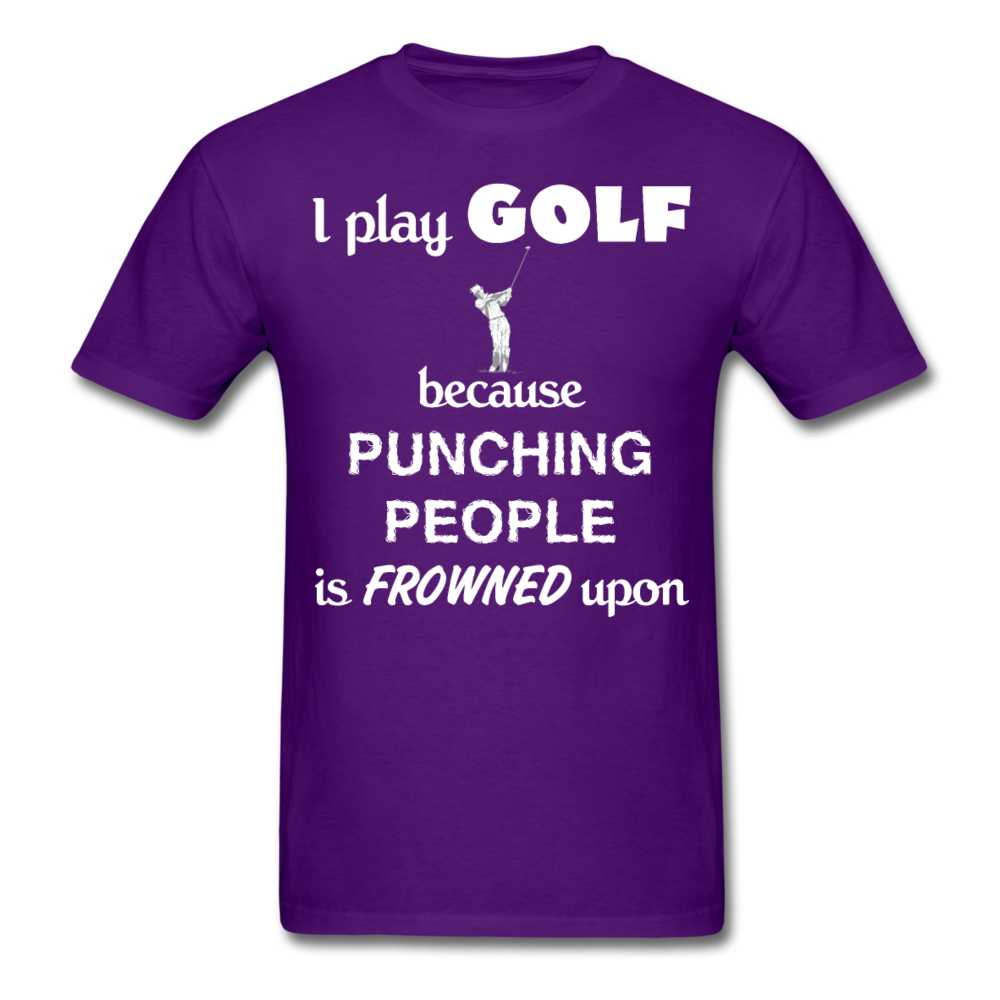 I Play Golf Because Punching People Is Frowned Upon Unisex T-Shirt-Unisex Classic T-Shirt | Fruit of the Loom 3930-Teelime | shirts-hoodies-mugs