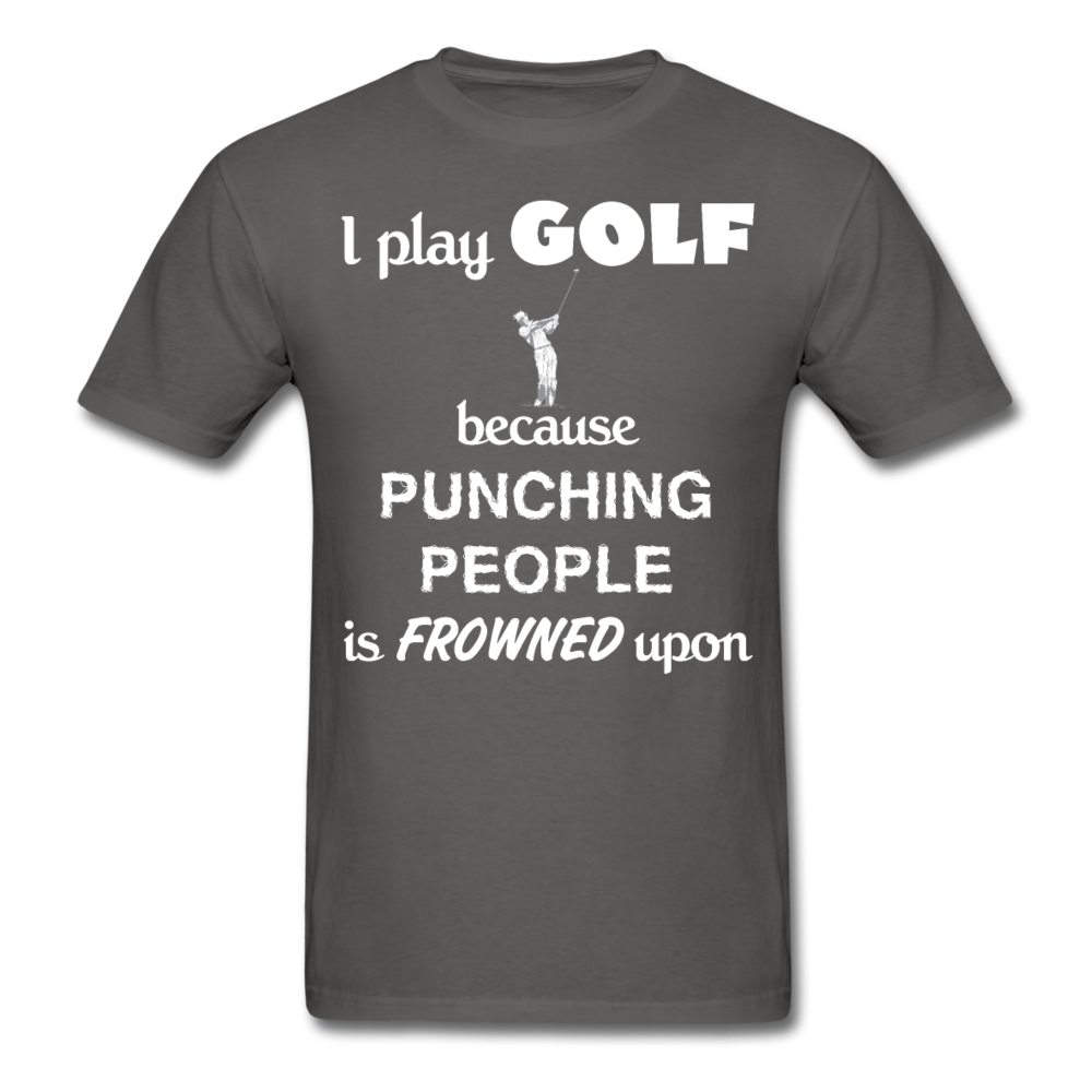 I Play Golf Because Punching People Is Frowned Upon Unisex T-Shirt-Unisex Classic T-Shirt | Fruit of the Loom 3930-Teelime | shirts-hoodies-mugs