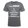 I Play Golf Because Punching People Is Frowned Upon Unisex T-Shirt-Unisex Classic T-Shirt | Fruit of the Loom 3930-Teelime | shirts-hoodies-mugs